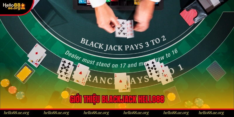 Giới thiệu blackjack Hello88