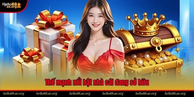 Thế mạnh nổi bật nhà cái đang sở hữu