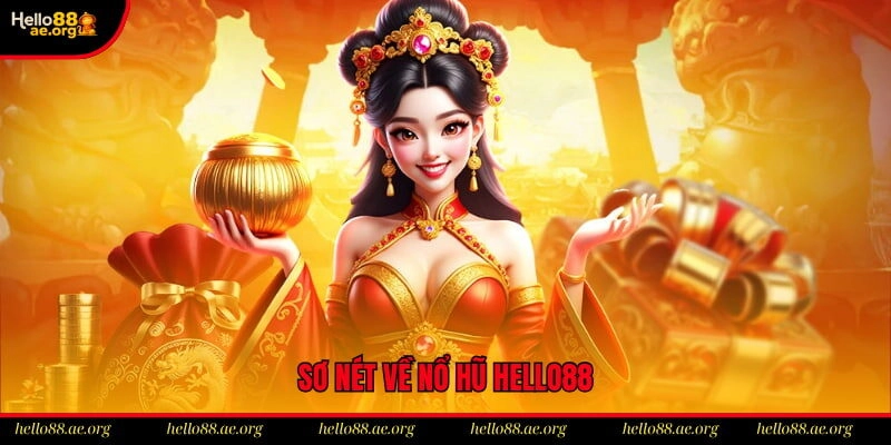 Sơ nét về nổ hũ hello88
